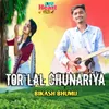 About Tor Lal Chunariya Song